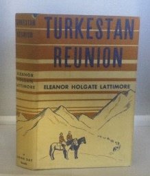 Turkestan Reunion by Eleanor Holgate Lattimore