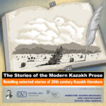 The Stories of Modern Kazakh Prose The Stories of Modern Kazakh Prose